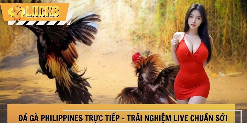 da-ga-philippines-truc-tiep-thumb